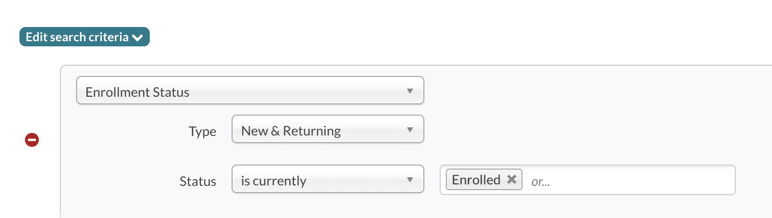 Setting up search criteria (Enrollment Status  New and Returning  is currently  Enrolled)